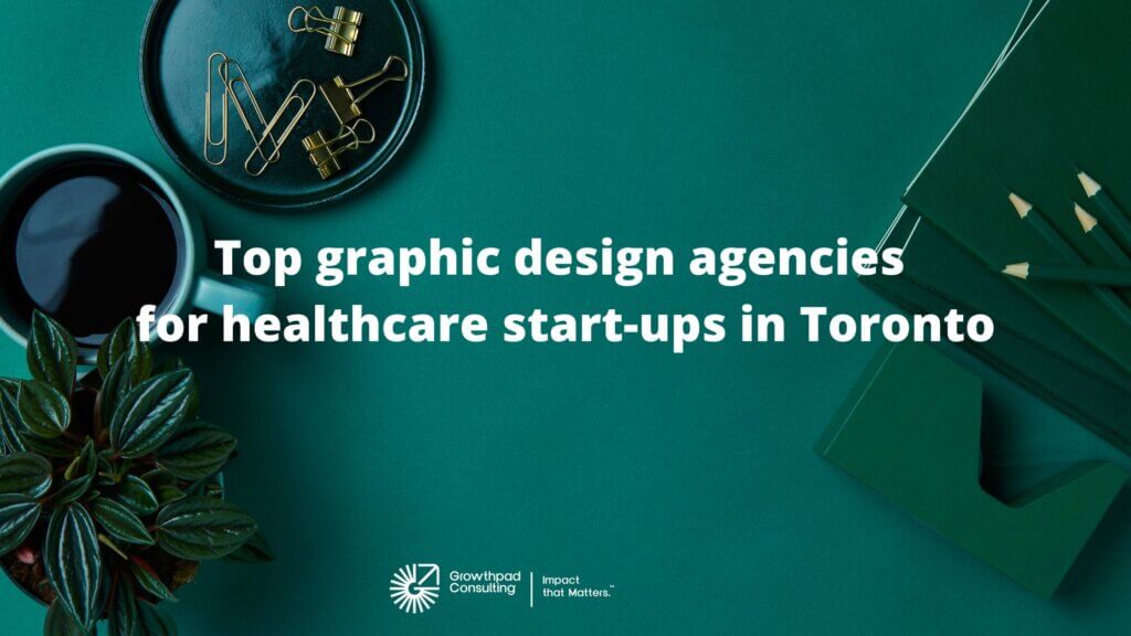 Top graphic design agencies for healthcare start-ups in Toronto