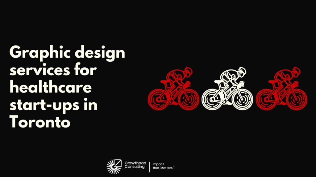 Graphic design services for healthcare start-ups in Toronto