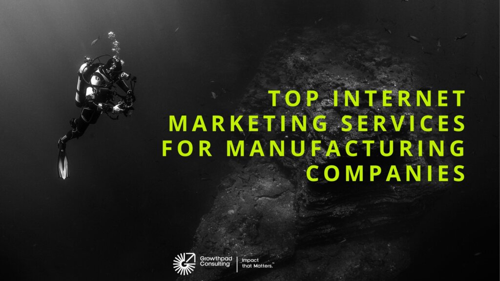 Top Internet Marketing Services for Manufacturing Companies in 2025